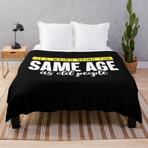 Item preview,  it's weird being the same age as old people designed and sold by Eddie SH.