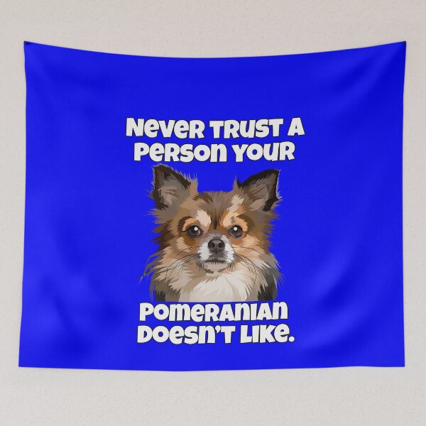 Artikelvorschau, Pommersche Hundebesitzer vertrauen niemals einer Person, die Ihr Pommerscher nicht mag entworfen und verkauft von fantasticdesign.