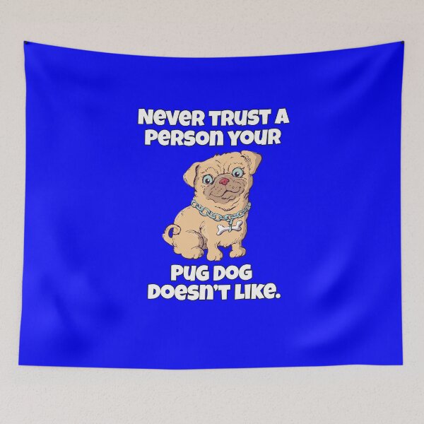 Item preview, Pug Dog Owner Never Trust A Person Your Pug Dog Doesn't Like designed and sold by fantasticdesign.