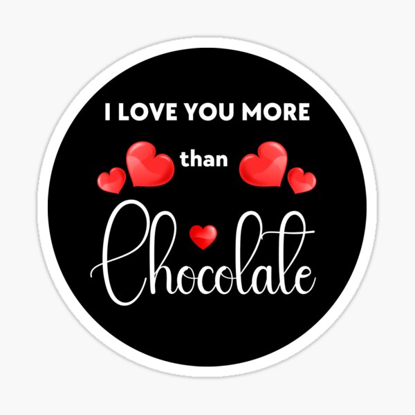 i-love-you-more-than-chocolate-valentine-s-day-sticker-for-sale-by-aleczka-redbubble