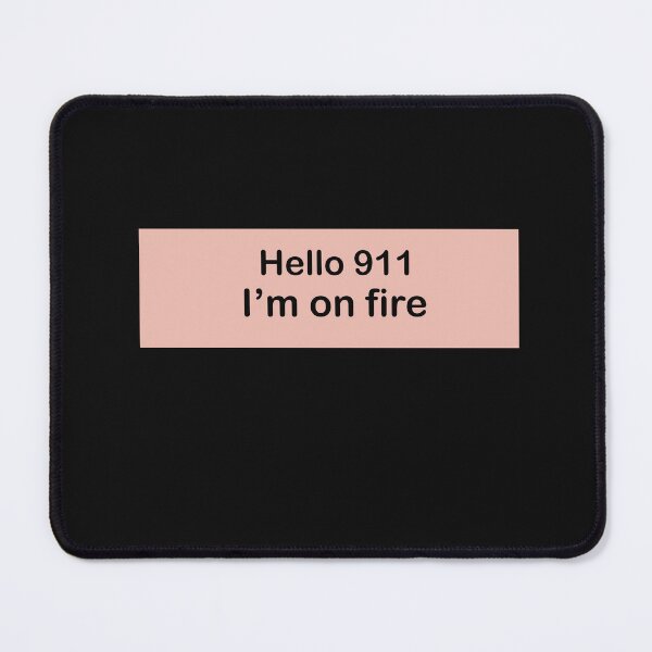 Item preview, Hello 911 I'm on fire transparent text. designed and sold by flydye.