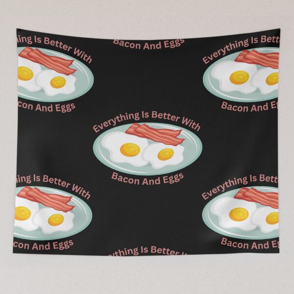 Item preview,  Everything Is Better With Bacon And Eggs designed and sold by Simo0455.