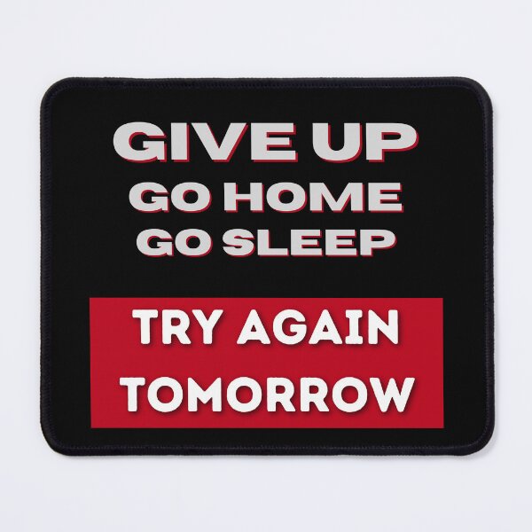 Item preview, Don't give up try tomorrow. Always motivated designed and sold by LifeofWindy.