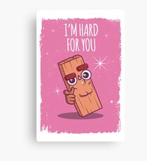 I'm Hard for You Canvas Print