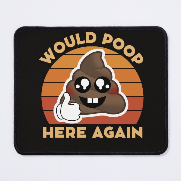 Item preview, Would Poop Here Again | Funny Poop designed and sold by mattades.