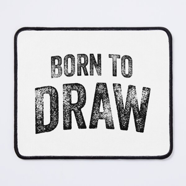 Item preview, Born To Draw (Big Black Text) designed and sold by STUDIO-72.