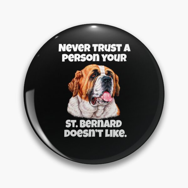 Item preview, Saint Bernard Dog Owner Never Trust A Person Your St. Bernard Doesn't Like designed and sold by fantasticdesign.