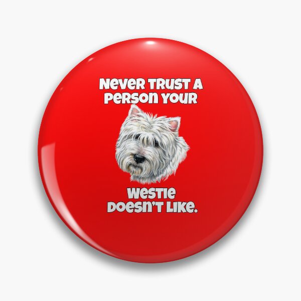 Item preview, Westie Dog Owner Gifts Never Trust A Person Your Westie Doesn't Like designed and sold by fantasticdesign.