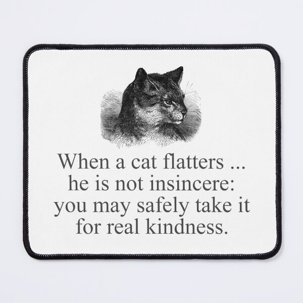 Item preview, When A Cat Flatters designed and sold by CrankyOldDude.