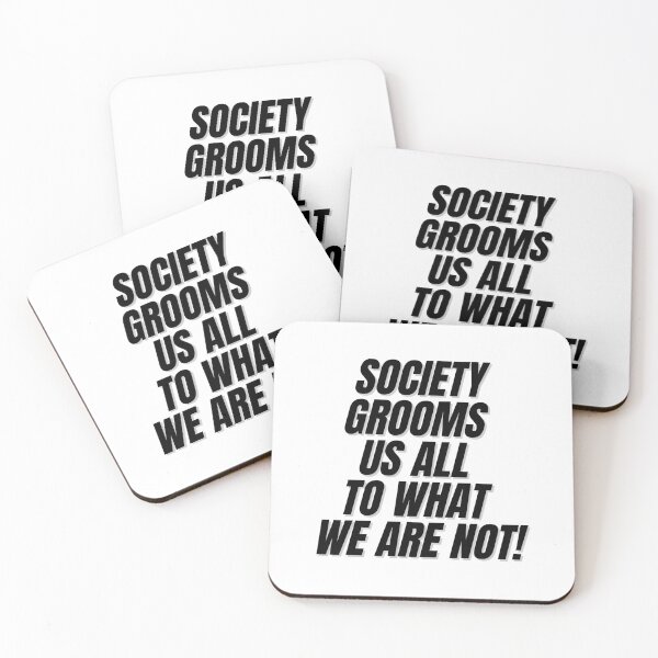 Item preview, Society grooms us all  to what we are not! designed and sold by Finds.