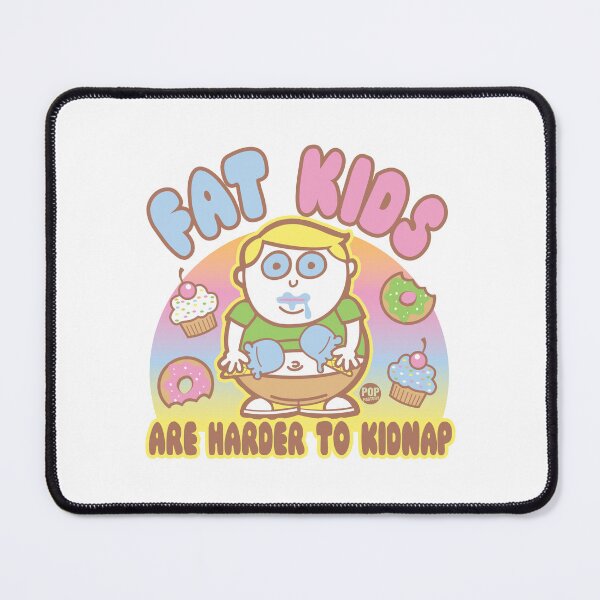 Item preview, Fat kids are harder to kidnap designed and sold by TODD GOLDMAN.