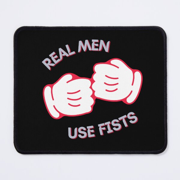 Item preview, Copy of Real men use fists designed and sold by NikkosDesigns.