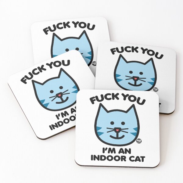 Item preview, Fuck you im an indoor cat designed and sold by TODD GOLDMAN.