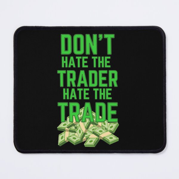 Item preview, DON'T HATE THE TRADER HATE THE TRADE - MONEY designed and sold by tradeculture143.