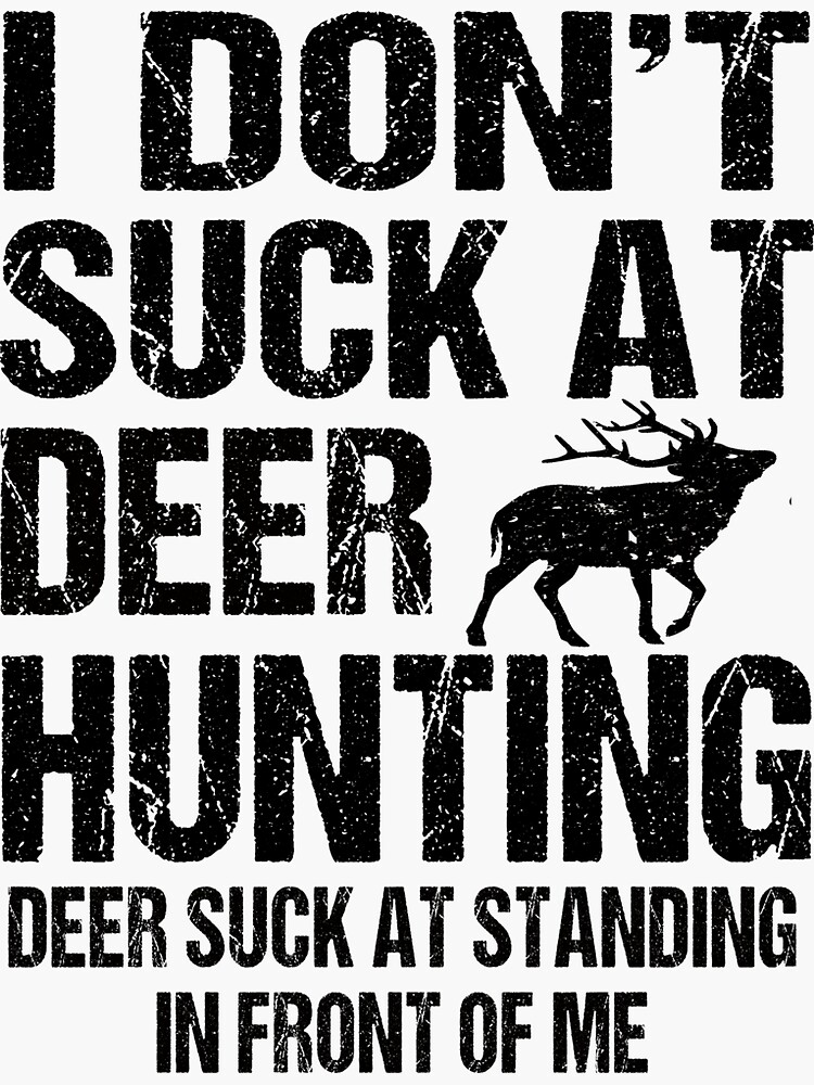 Work Sucks I'm Going Hunting Deer Hunter Gifts Deer 