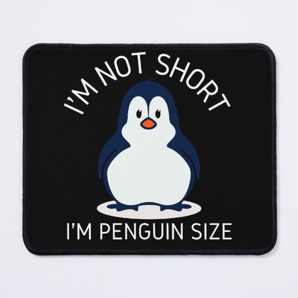Item preview, I'm Not Short I'm Penguin Size Cute Penguin Lovers designed and sold by cimibaka25.