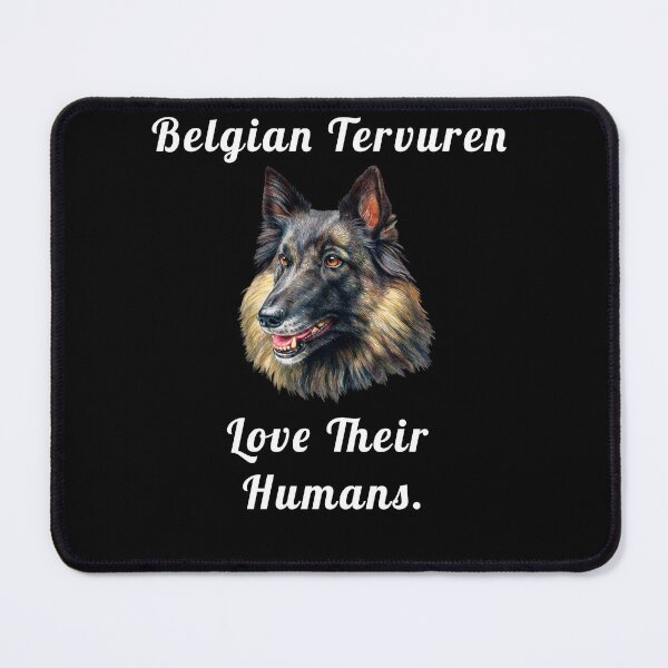 Item preview, Belgian Tervuren Dog Owner Belgian Tervuren Love Their Humans designed and sold by fantasticdesign.