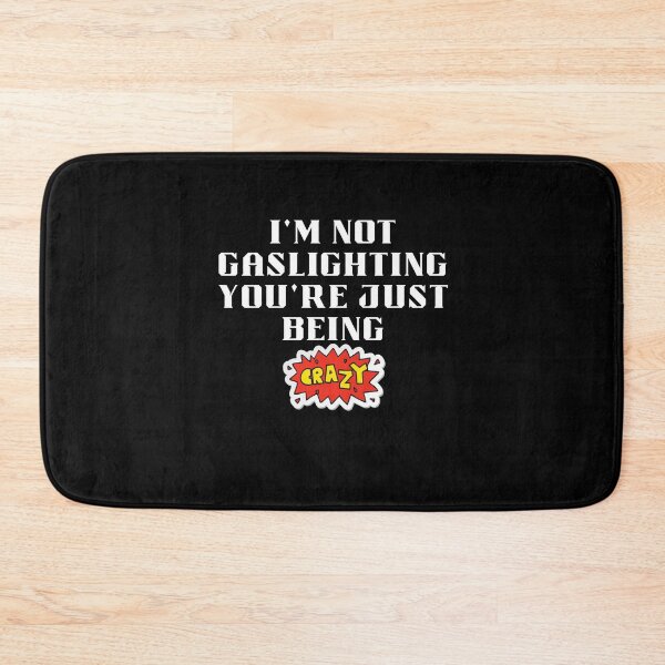 Item preview, I'm Not Gaslighting You're Just Being Crazy Classic T-Shirt designed and sold by TamouStyle.