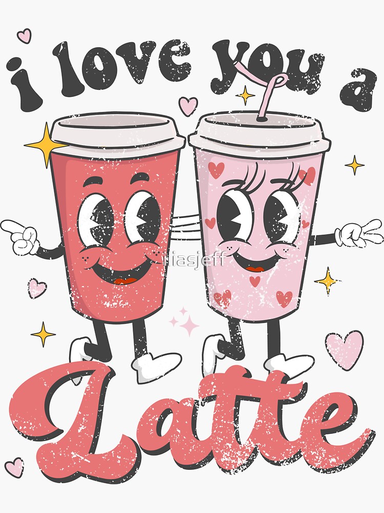 I Love You A Latte Decal
