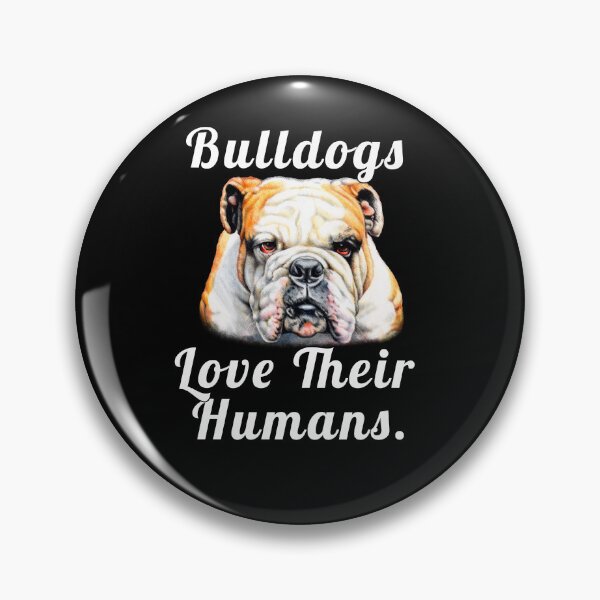 Item preview, Bulldogs Pet Owners Bulldogs Love Their Humans designed and sold by fantasticdesign.