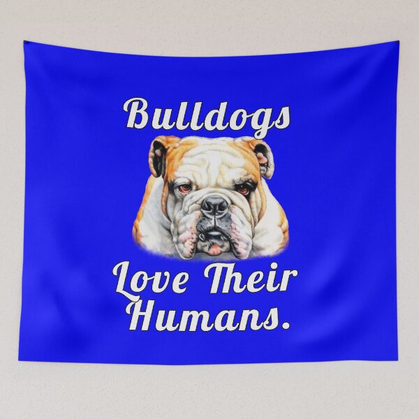 Item preview, Bulldogs Pet Owners Bulldogs Love Their Humans designed and sold by fantasticdesign.