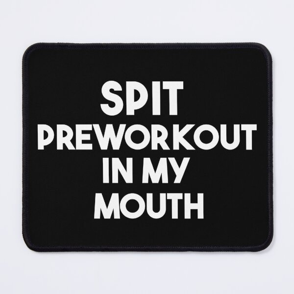 Item preview, Spit Preworkout In My Mouth /Funny Gym Workout designed and sold by Adam-the-maker.