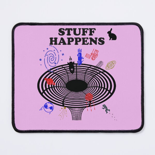 Item preview, STUFF HAPPENS - SOMETIMES STUFF REALLY DOES HAPPEN designed and sold by TechLaughs.