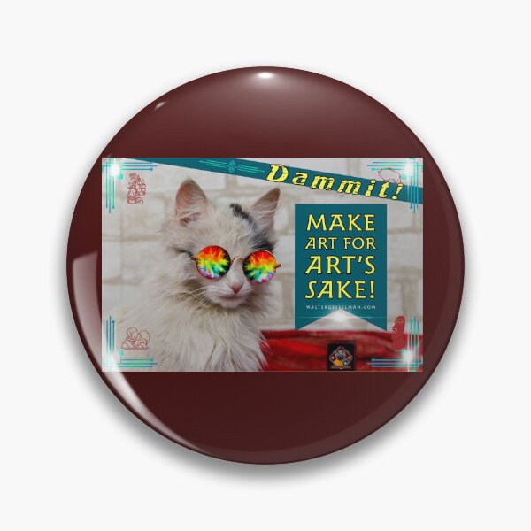 Item preview, Dammit!  Make Art For Art’s Sake! designed and sold by Walter G. Esselman.
