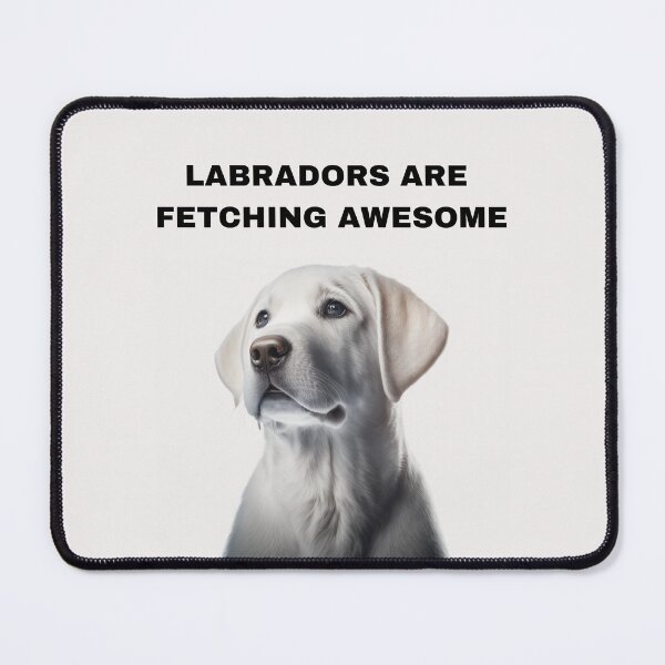 Item preview, Labradors Are Fetching Awesome designed and sold by netdota.
