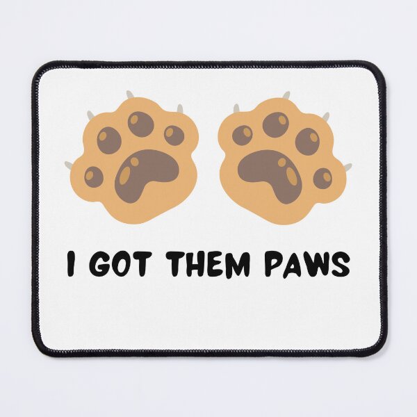 Item preview, I got them paws designed and sold by lyboogie.