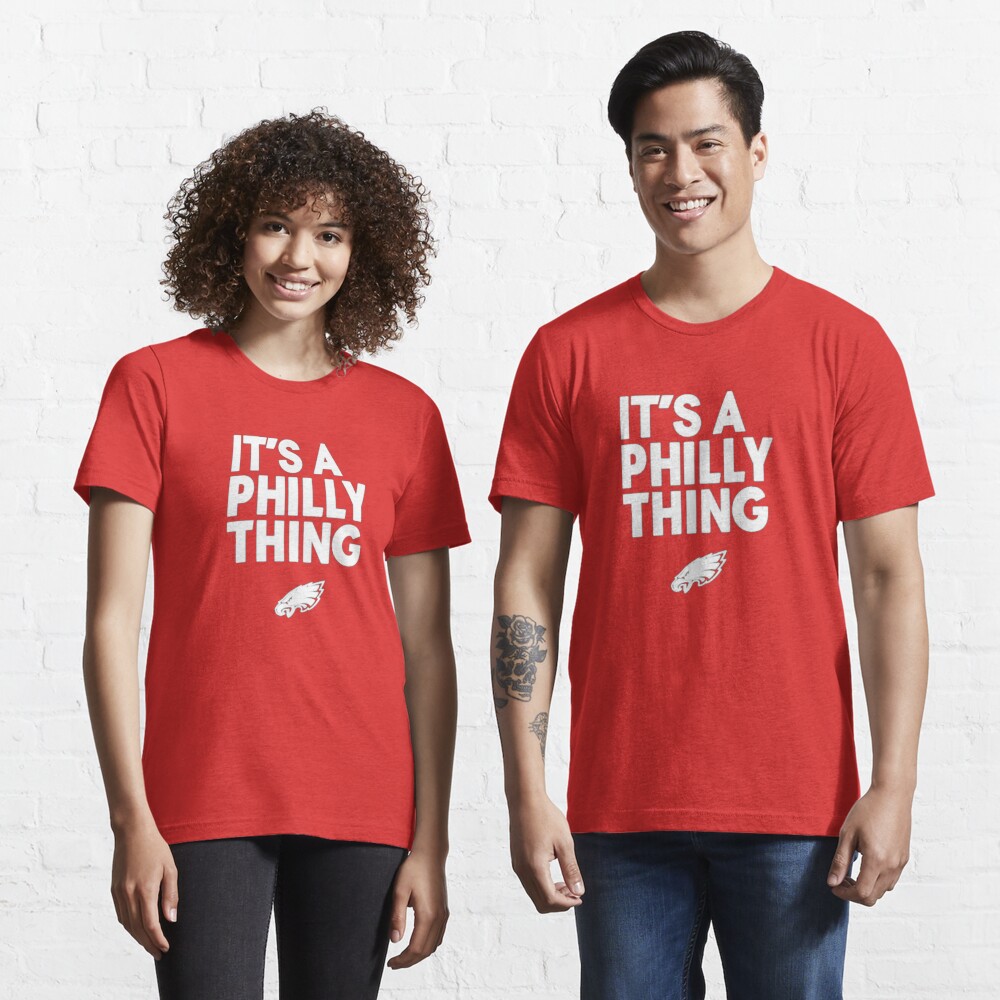 ORIGINAL IT'S A PHILLY THING - Its A Philadelphia Thing Fan Essential T- Shirt for Sale by MHprod