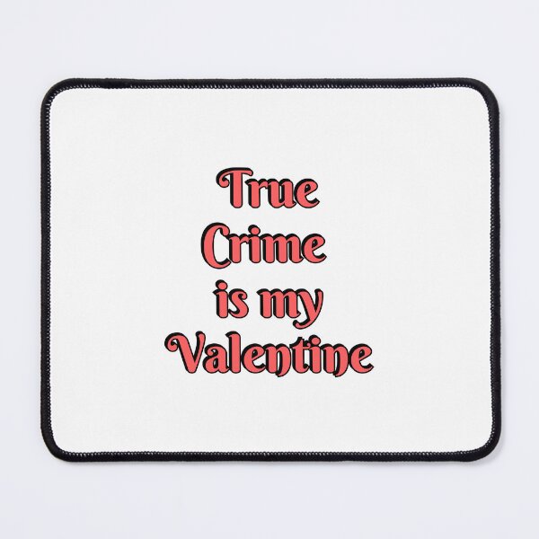 Item preview, True Crime Is My Valentine - Funny Valentines Day for Podcasters and Podcast Lovers designed and sold by Inspirationmotivation.