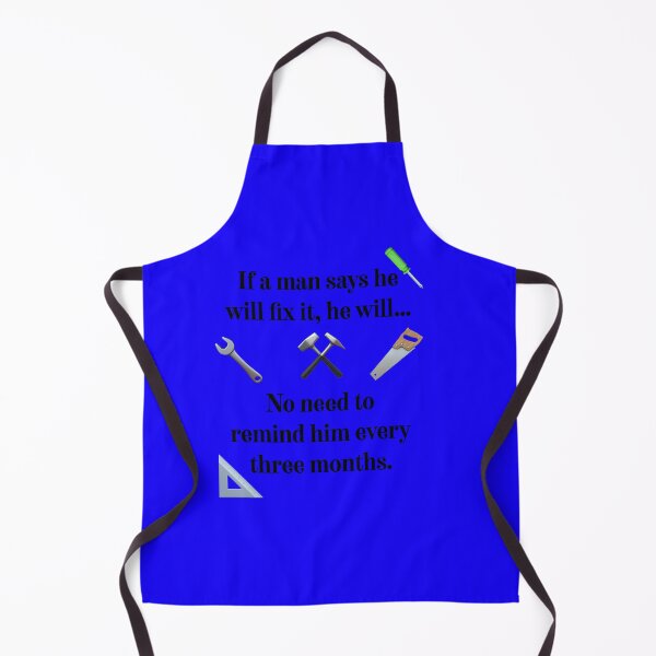 Item preview, If a man says he will fix it, he will..no need to remind him every three months. designed and sold by Kidzx6.
