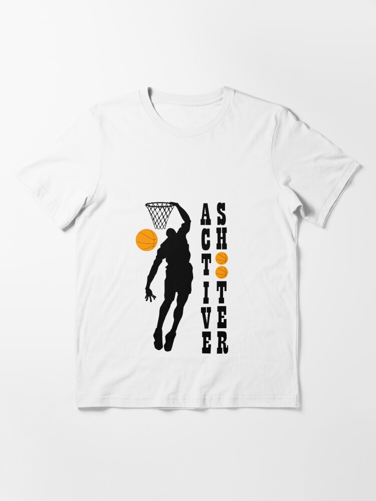 Active Shooter Basketball T Graphics T Shirts - Banantees