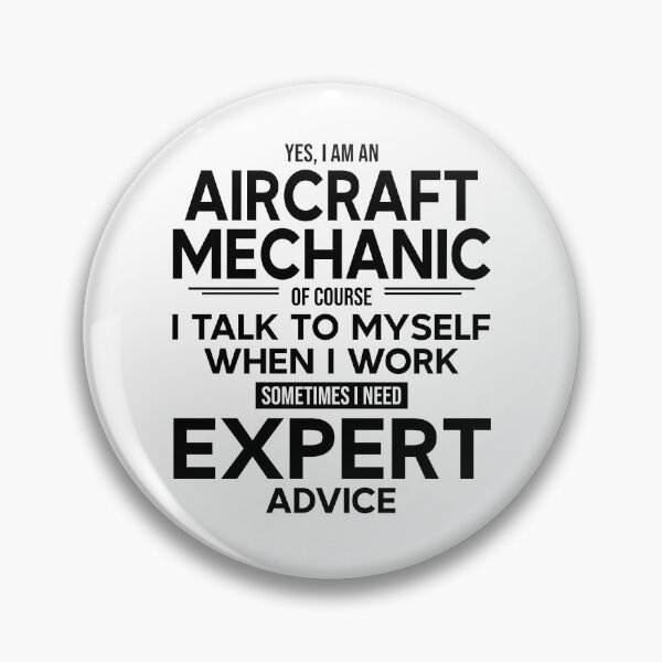 Item preview, Aircraft Mechanic Sometimes I Need Expert Advice designed and sold by woodesigner.