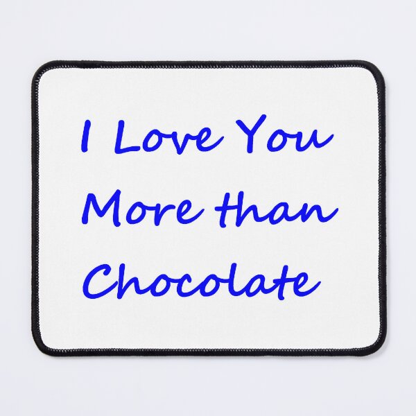 Item preview, I Love You More Than Chocolate - blue letters designed and sold by SunnyDazDesign.
