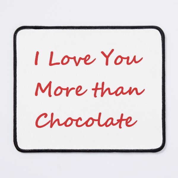 Item preview, I Love You More Than Chocolate - red letters designed and sold by SunnyDazDesign.