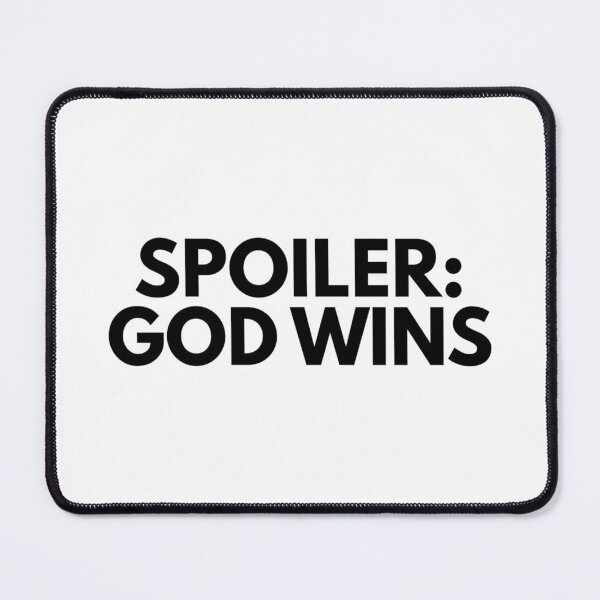 Item preview, Spoiler: God Wins  designed and sold by Brendaallen  Art.