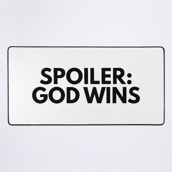 Item preview, Spoiler: God Wins designed and sold by Brendaallen Art.