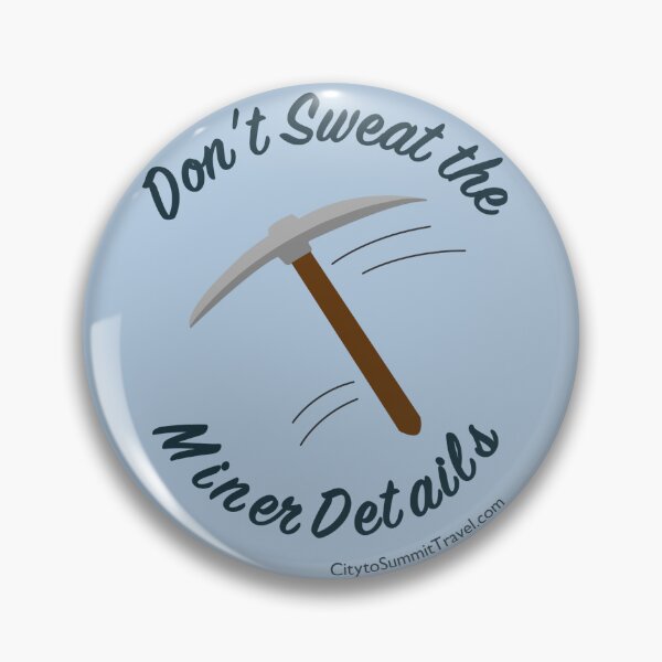 Item preview, Don't Sweat the Miner Details - Blue designed and sold by CitytoSummit.