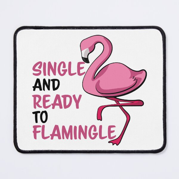Item preview, Single and Ready to Flamingle designed and sold by InkLayer.