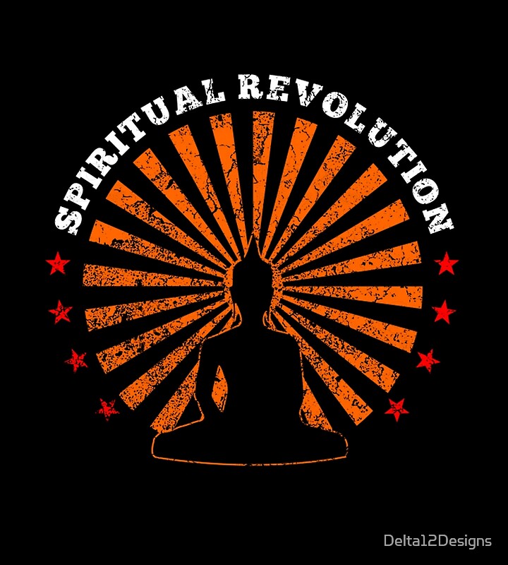 Spiritual Revolution By Delta12designs Redbubble