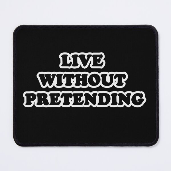 Item preview, Live Without Pretending designed and sold by EasyPeasyLife  ⭐⭐⭐⭐⭐.