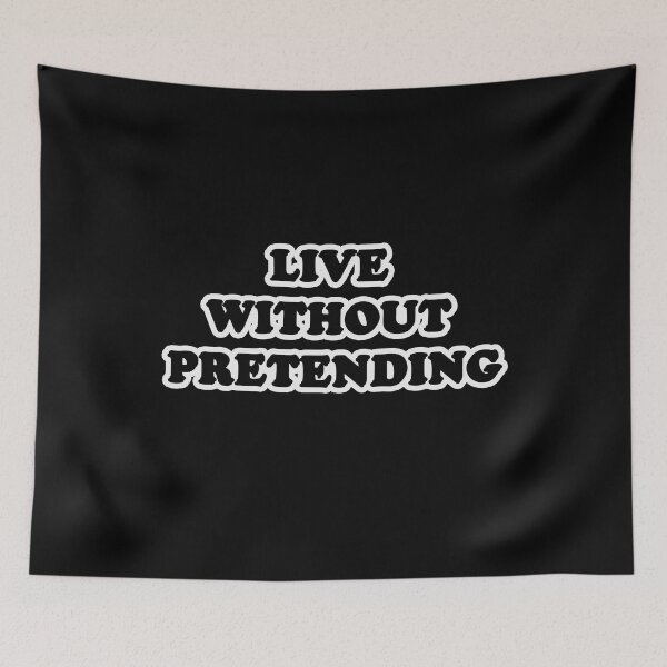 Item preview, Live Without Pretending designed and sold by EasyPeasyLife  ⭐⭐⭐⭐⭐.