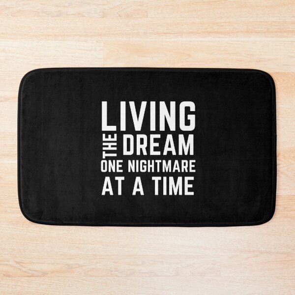 Item preview, living the dream one nightmare at a time designed and sold by koki4you.
