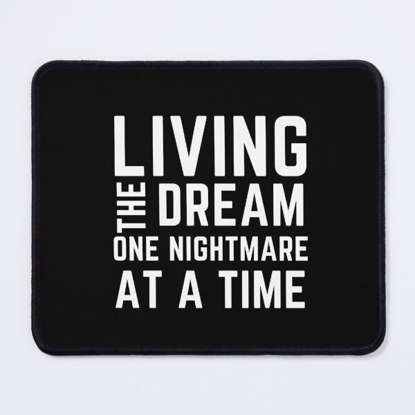 Item preview, living the dream one nightmare at a time designed and sold by koki4you.