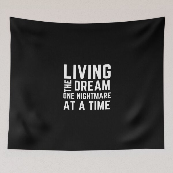 Item preview, living the dream one nightmare at a time designed and sold by koki4you.