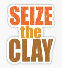 Pottery Funny Design - Seize The Clay Sticker