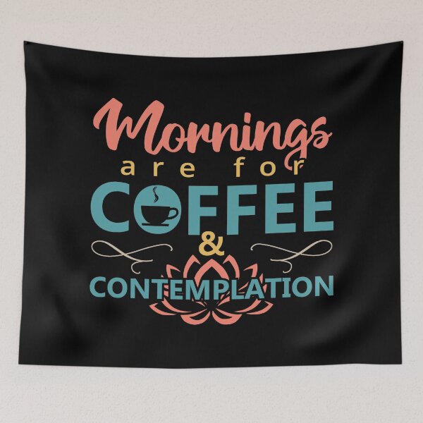 Item preview, Mornings are for Coffee and Contemplation - Humor Funny Coffee Quotes designed and sold by Alice-Elgawi.