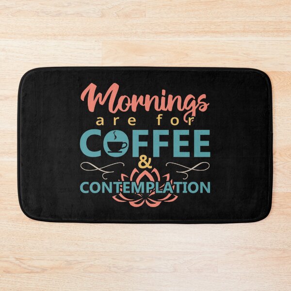 Item preview, Mornings are for Coffee and Contemplation - Humor Funny Coffee Quotes designed and sold by Alice-Elgawi.